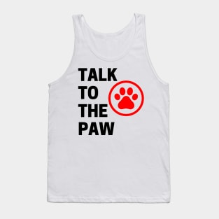 Talk To The Paw. Funny Dog or Cat Owner Design For All Dog And Cat Lovers. Black and Red Tank Top